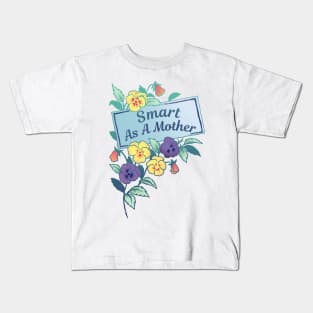 Smart As A Mother Kids T-Shirt